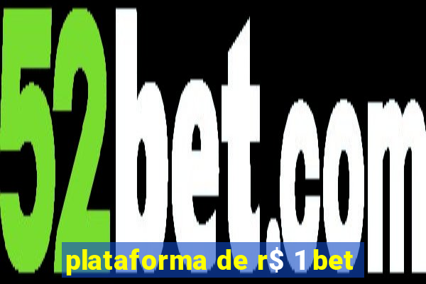 plataforma de r$ 1 bet